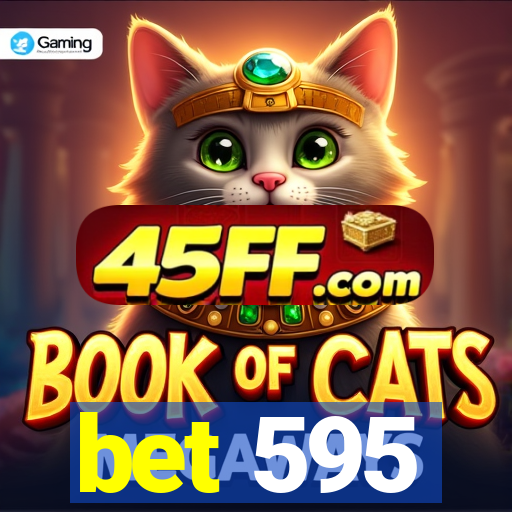 bet 595